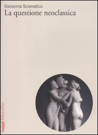 La questione neoclassica La questione neoclassica