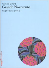 Grande Novecento. Pagine sulla poesia Grande Novecento. Pagine sulla poesia