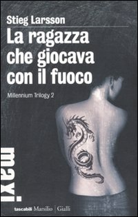 La ragazza che giocava con il fuoco. Millennium trilogy. Vol. 2 La ragazza che giocava con il fuoco. Millennium trilogy. Vol. 2