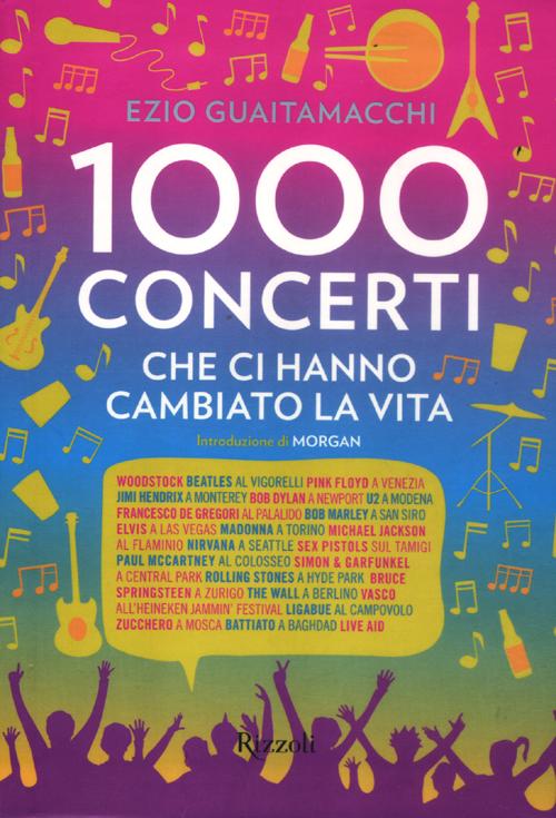 Mille concerti che ci hanno cambiato la vita Mille concerti che ci hanno cambiato la vita