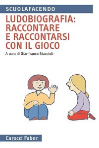 Ludobiografia: raccontare e raccontarsi con il gioco