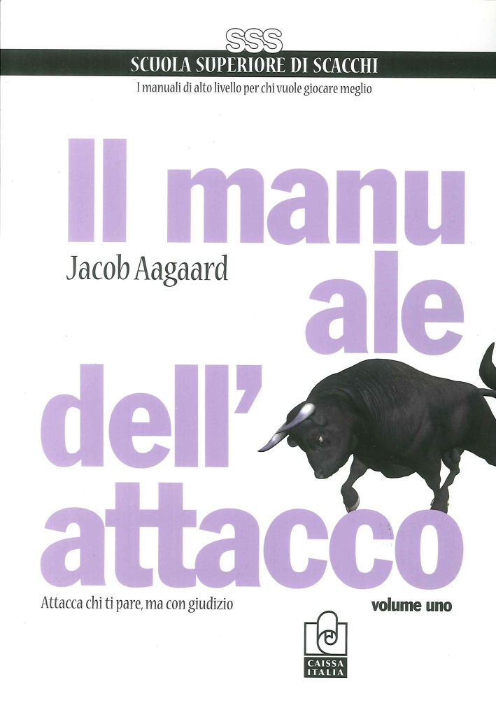 Il Manuale dell'Attacco. Vol. 1: Attacca Chi ti Pare, ma con Giudizio