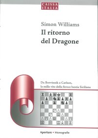 Il ritorno del dragone. Da Botvinnik a Carlsen, le mille vite della feroce bestia siciliana