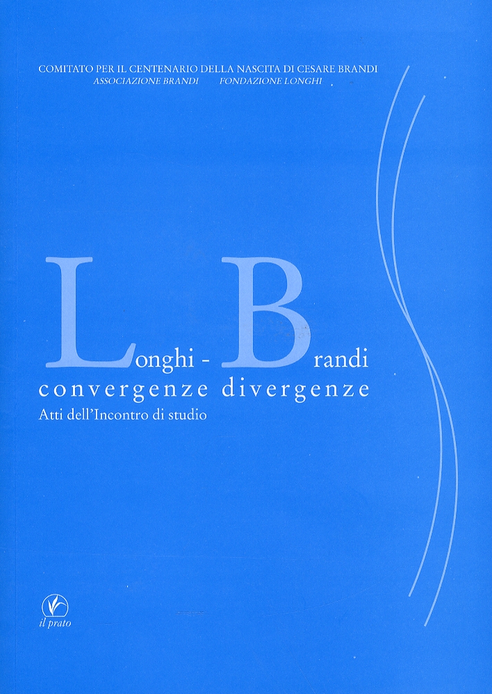 Longhi-Brandi. Convergenze, divergenze