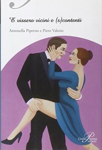 E vissero vicini e (s)contenti