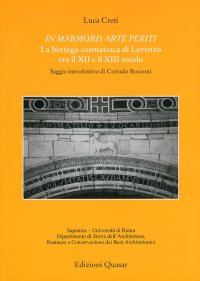In Marmoris Arte Periti. La Bottega Cosmatesca di Lorenzo tra il XII e il XIII Secolo