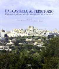 Dal Castello al Territorio. Dinamiche Insediative a Ceclie Messapica tra XII e XV Secolo