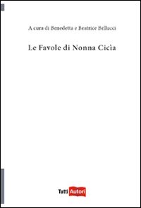 Le favole di nonna Cicia Le favole di nonna Cicia