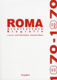 Roma 1870-1970. Architetture. Biografie