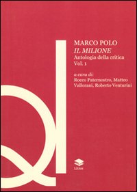 Marco Polo. Il Milione. Antologia della critica. Vol. 1 Marco Polo. Il Milione. Antologia della critica. Vol. 1