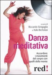 Danza meditativa. Accordare i movimenti del corpo con quelli della mente. Cd Audio Danza meditativa. Accordare i movimenti del corpo con quelli della mente. Cd Audio