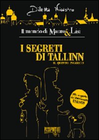 I segreti di Tallinn. Il quinto incarico I segreti di Tallinn. Il quinto incarico