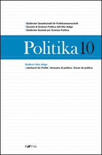 Politika. Annuario di Politica dell'Alto Adige. Vol. 10 Politika. Annuario di Politica dell'Alto Adige. Vol. 10