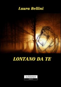 Lontano da te Lontano da te