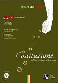 Ancora una semina. Costituzione della repubblica italiana. Con CD Audio Ancora una semina. Costituzione della repubblica italiana. Con CD Audio