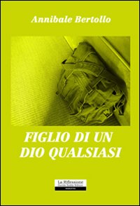 Figlio di un Dio qualsiasi Figlio di un Dio qualsiasi