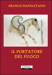 Il portatore del fuoco Il portatore del fuoco