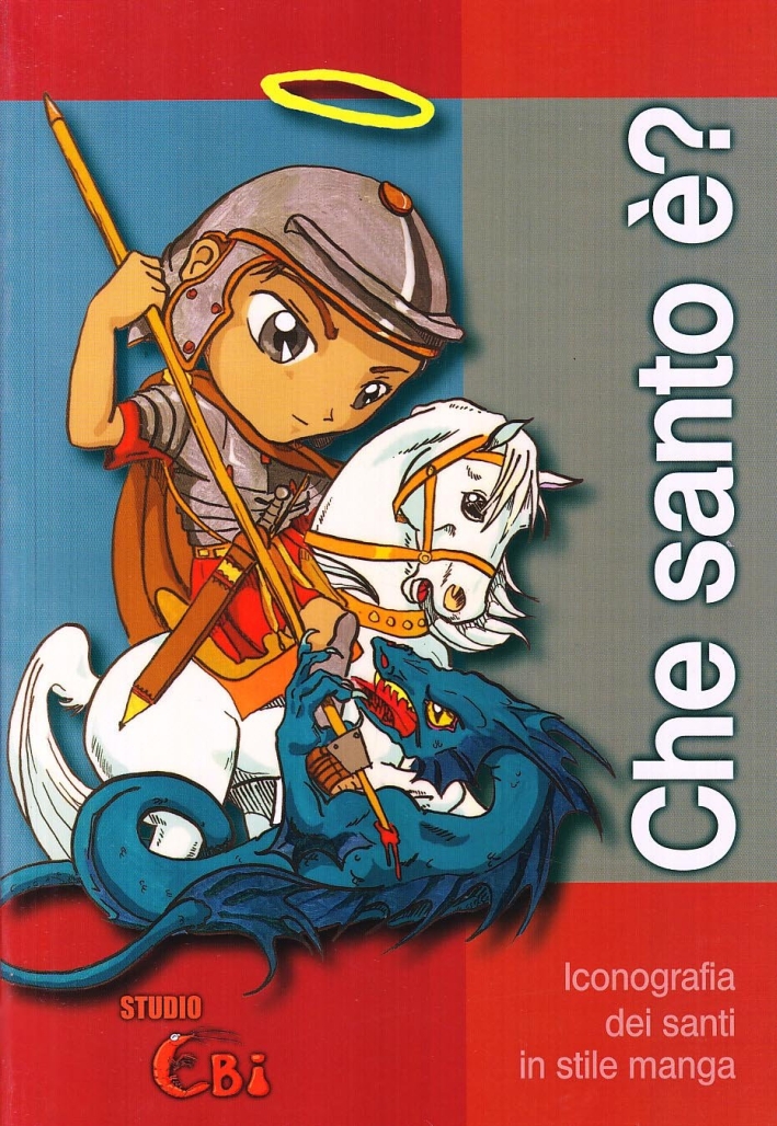 Che santo è? Iconografia dei santi in stile manga Che santo è? Iconografia dei santi in stile manga