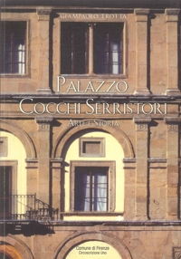 Palazzo Cocchi Serristori a Firenze. Una dimora quattrocentesca in lumine solis