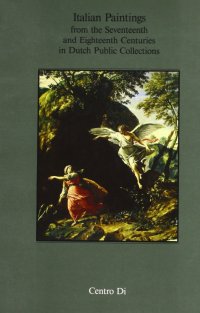 Italian Paintings from the Seventeenth and Eighteenth Centuries in Dutch Public Collections