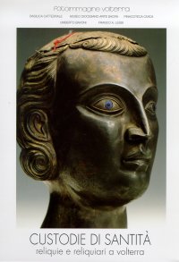 Custodie di santità. Reliquie e reliquiari a Volterra