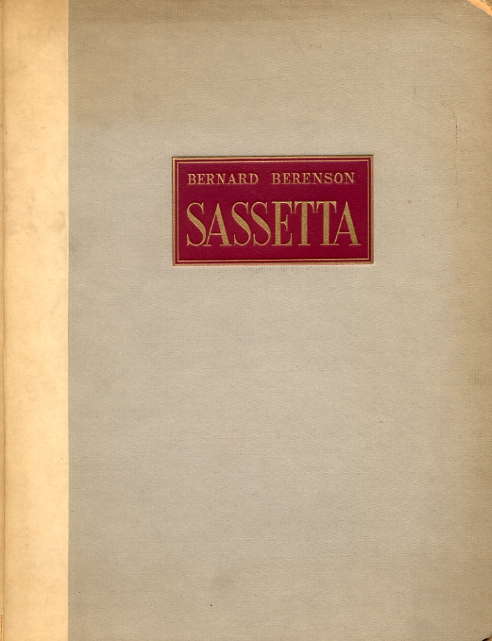 Sassetta. Un pittore senese della leggenda francescana