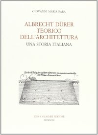 Albrecht Dürer teorico dell'architettura. Una storia italiana