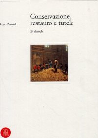 Conservazione, restauro e tutela. 24 dialoghi