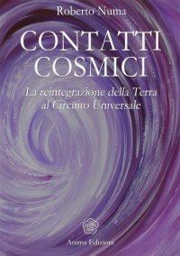 Contatti cosmici. La reintegrazione della Terra al circuito universale
