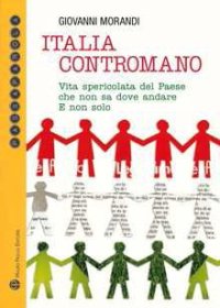 Italia contromano. Vita spericolata del paese che non sa dove andare. E non solo