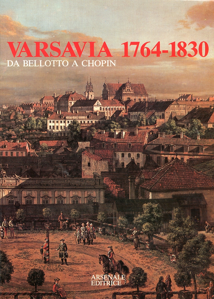 Varsavia 1764-1830. Da Bellotto a Chopin