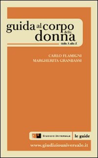 Guida al corpo della donna. Dalla A alla Z