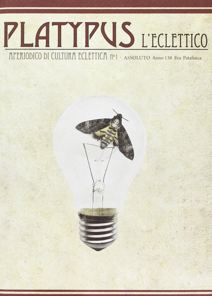 Platypus l'eclettico. Periodico di culutra eclettica. Vol. 1. Platypus l'eclettico. Periodico di culutra eclettica. Vol. 1.