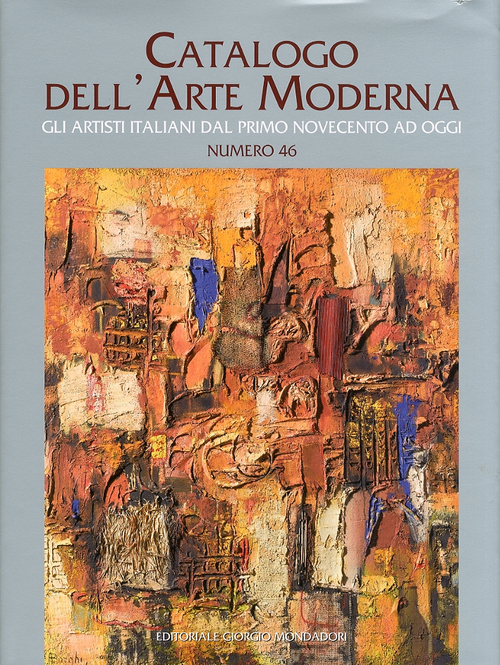 Catalogo dell'arte Moderna. Gli artisti italiani dal Primo Novecento ad oggi. Vol. 46 Catalogo dell'arte Moderna. Gli artisti italiani dal Primo Novecento ad oggi. Vol. 46