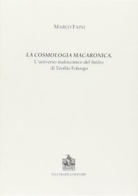 La cosmologia macaronica. L'universo malinconico del Baldus di Teofilo Folengo