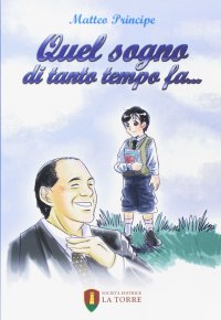 Quel sogno di tanto tempo fa...