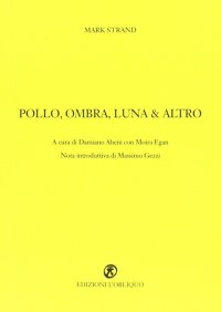 Pollo, ombra, luna & altro