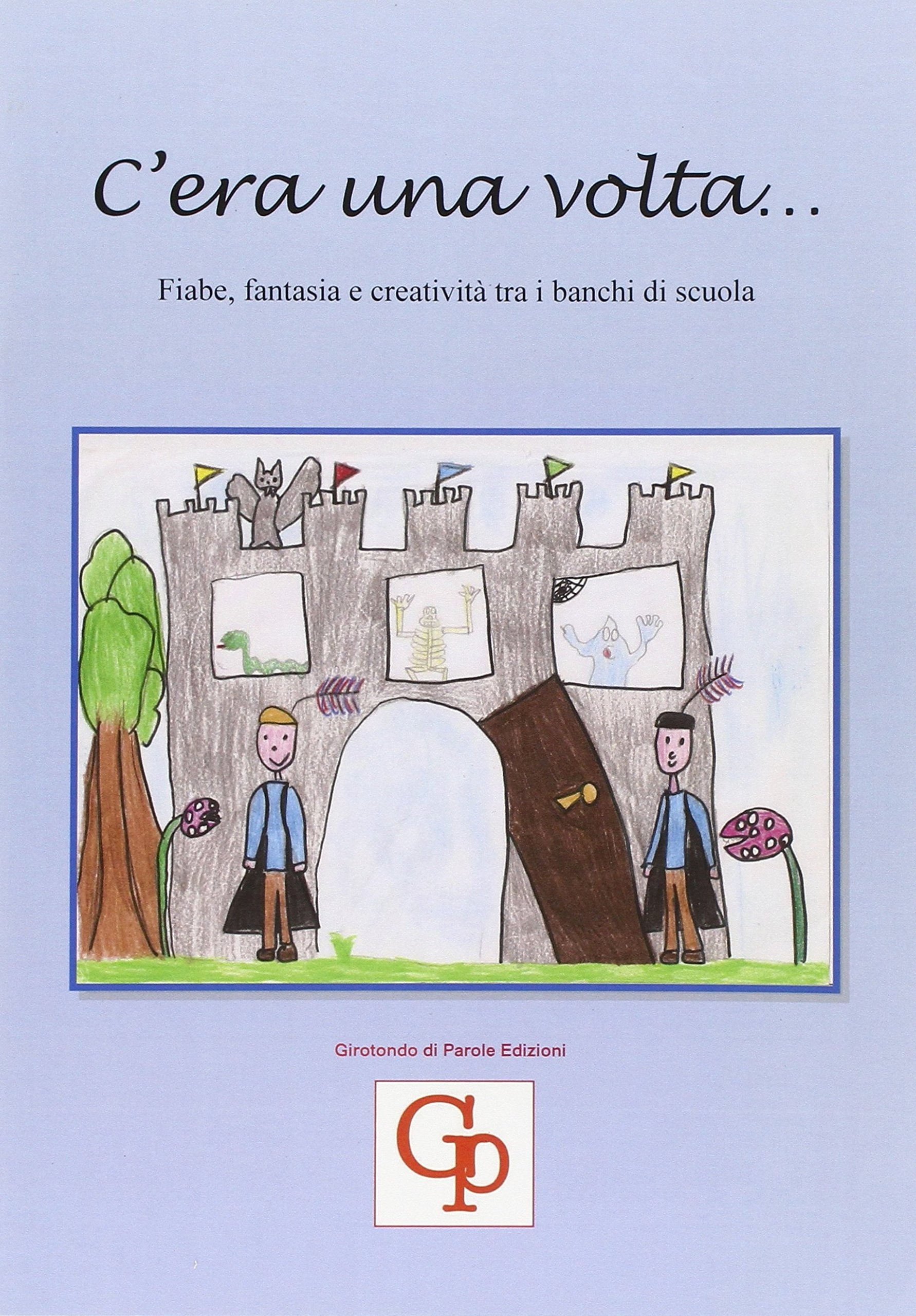 C'era una volta... Fiabe, fantasia e creatività tra i banchi di scuola