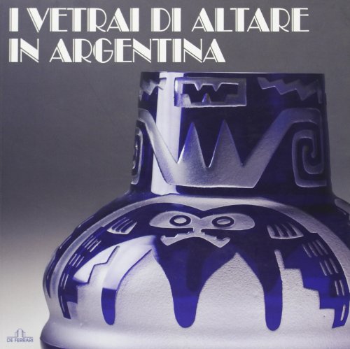 I Vetrai di Altare in Argentina I Vetrai di Altare in Argentina