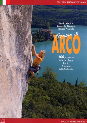 Falese di arco. 106 proposte. Valle del Sarca, Trento, Rovereto, valli Giudicarie