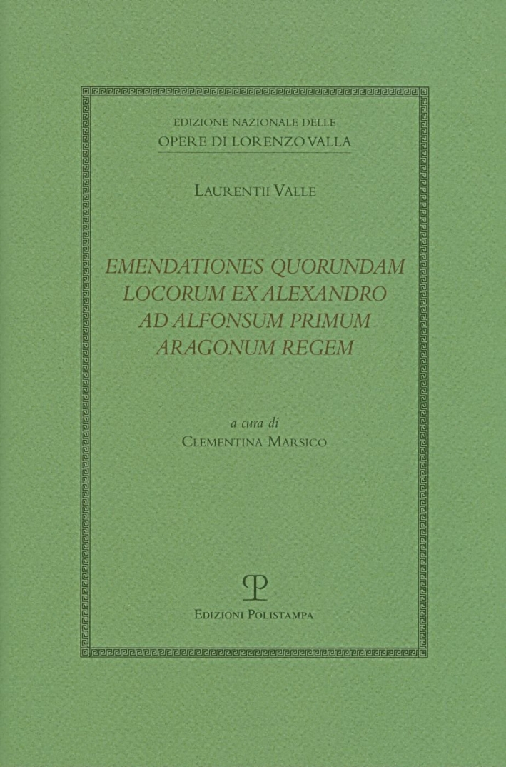 Emendationes quorundam locorum ex Alexandro ad Alfonsum primum aragonum regem Emendationes quorundam locorum ex Alexandro ad Alfonsum primum aragonum regem