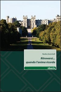 Ritrovarsi... quando l'anima ricorda Ritrovarsi... quando l'anima ricorda