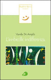 L'imbecille indifferenza. Con CD Audio L'imbecille indifferenza. Con CD Audio