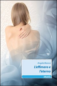 L'effimero e l'eterno L'effimero e l'eterno