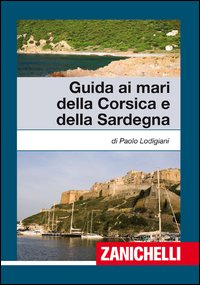 Guida ai Mari di Corsica e Sardegna Guida ai Mari di Corsica e Sardegna