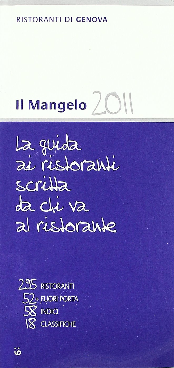 Il Mangelo di Genova. Ristoranti 2011 Il Mangelo di Genova. Ristoranti 2011