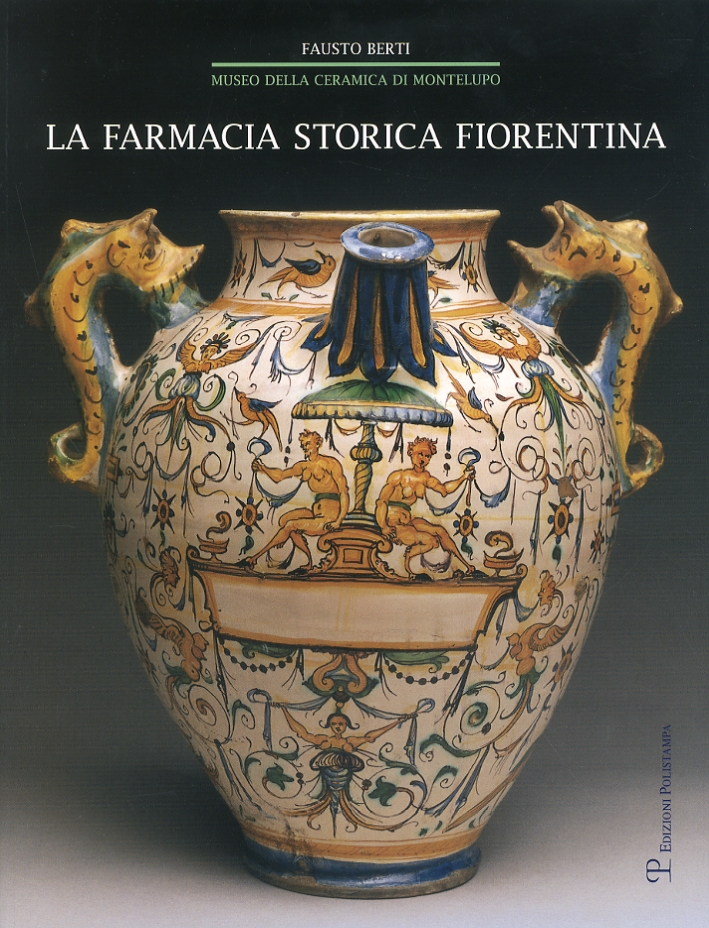 La Farmacia Storica Fiorentina. I La Farmacia Storica Fiorentina. I