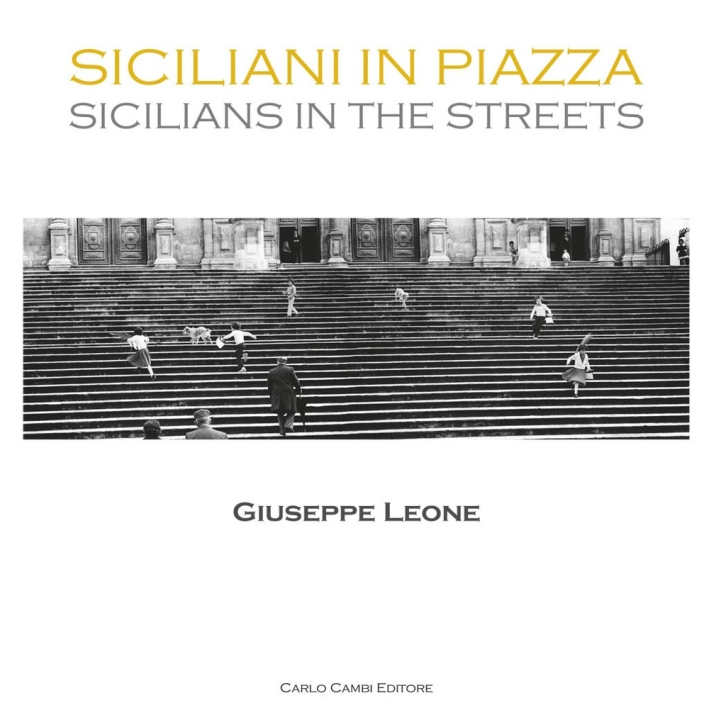 Siciliani in Piazza. Sicilians in the Streets Siciliani in Piazza. Sicilians in the Streets