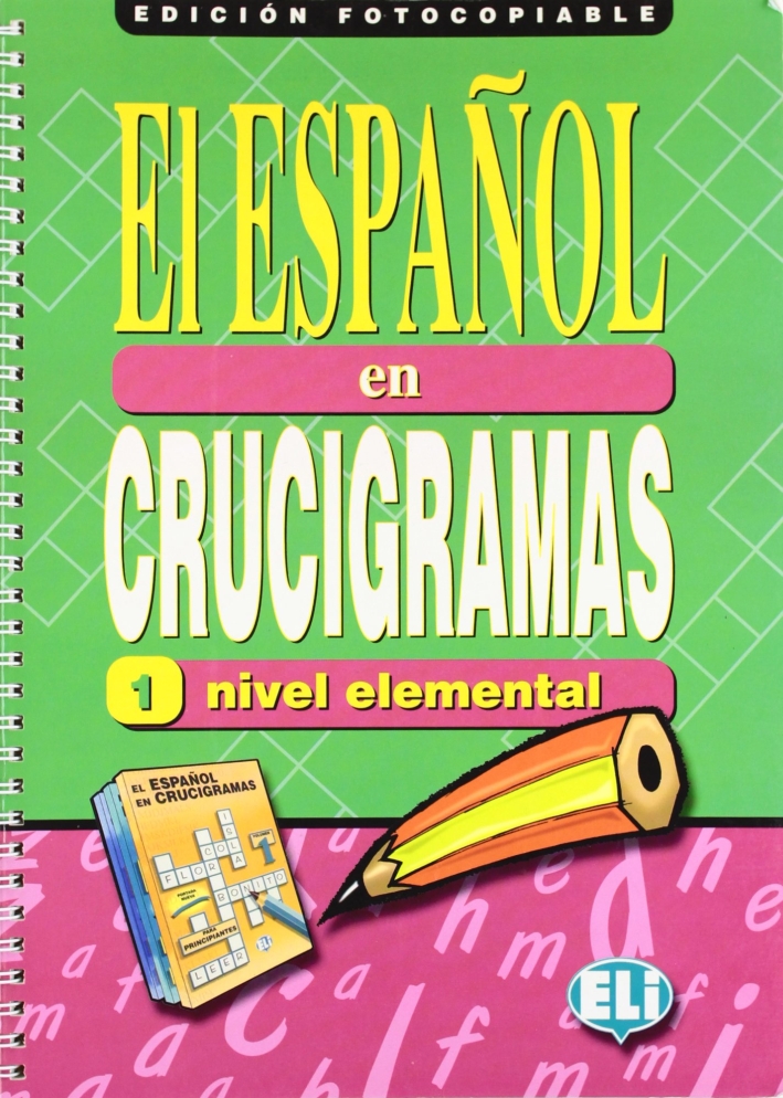 El español en crucigramas - versione fotocopiabile. Volume 1 El español en crucigramas - versione fotocopiabile. Volume 1