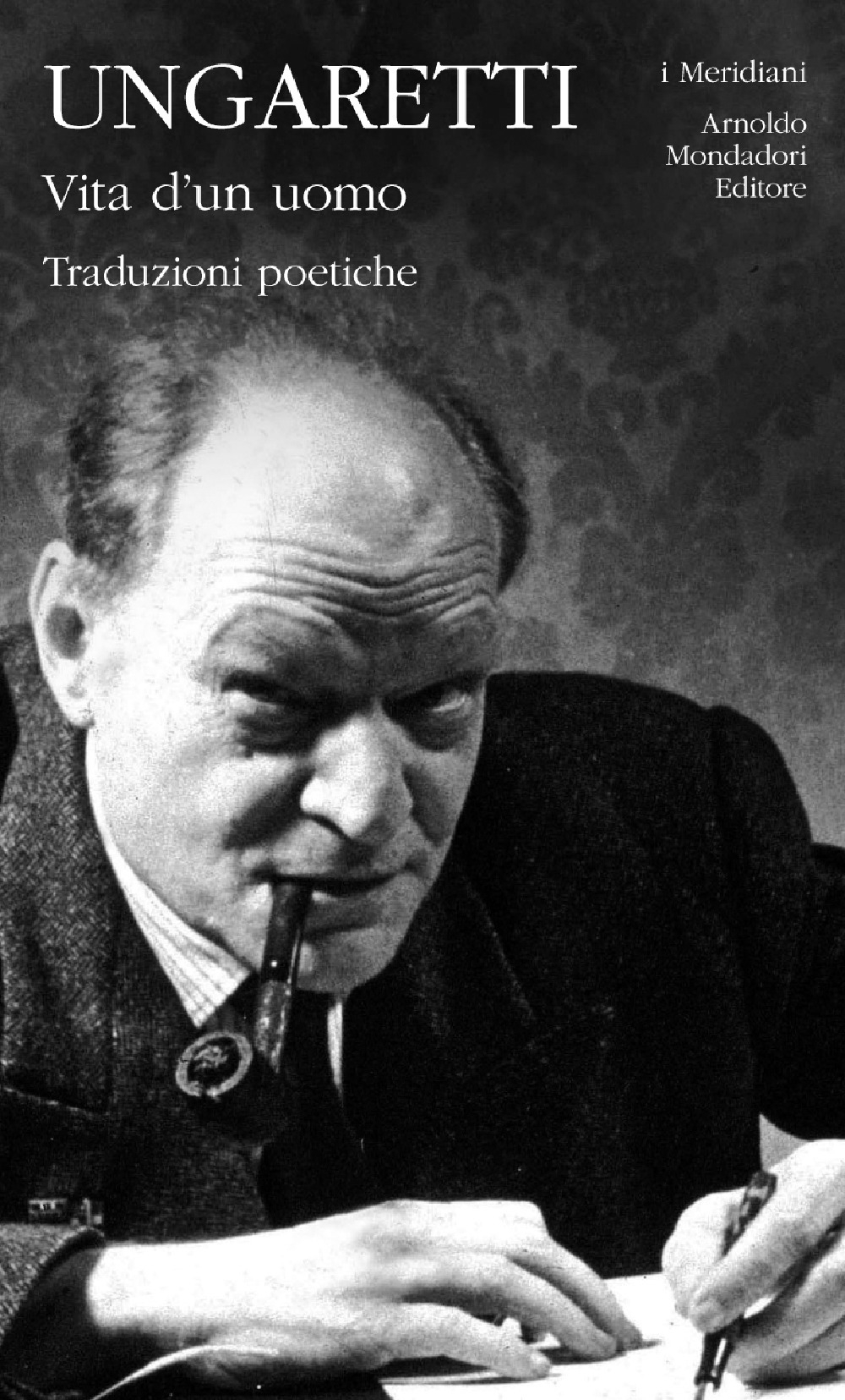 Vita d'un uomo. Traduzioni poetiche Vita d'un uomo. Traduzioni poetiche